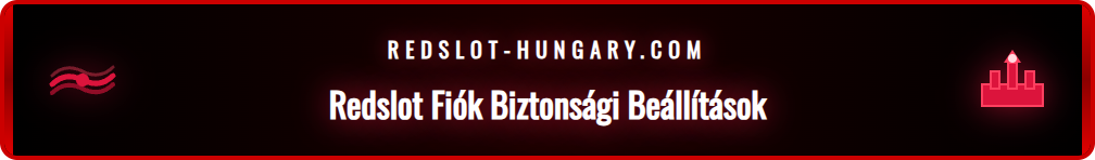 A Redslot fiók biztonságos bejelentkezési lépései és beállításai.