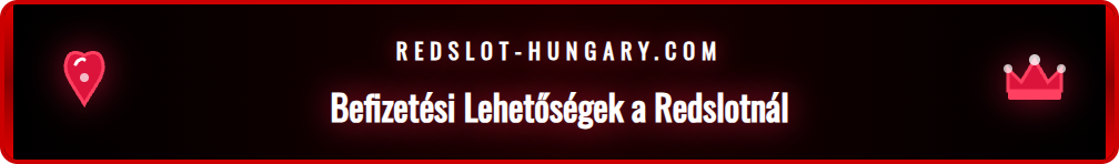 Magyar fizetési módok, mint OTP és Revolut a Redslot felületén.